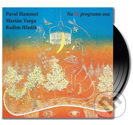 Hudební CD: Pavol Hammel a Marián Varga a Radim Hladík: Na II.programe sna LP (Hudobné albumy). Hudobné albumy, 2017 Hudební CD: Pavol Hammel a Marián Varga a Radim Hladík: Na II.programe sna LP (Hudobné albumy). Hudobné albumy, 2017