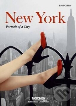 Kniha: New York: Portrait of a City (Reuel Golden). Taschen, 2017 Kniha: New York: Portrait of a City (Reuel Golden). Taschen, 2017