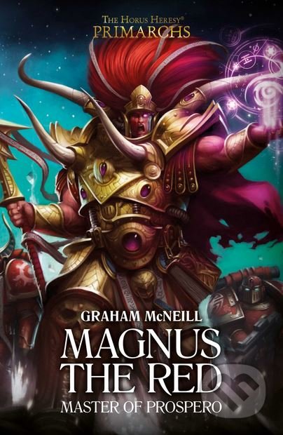 Kniha: Magnus the Red: Master of Prospero (Graham McNeill). , 2017 Kniha: Magnus the Red: Master of Prospero (Graham McNeill). , 2017
