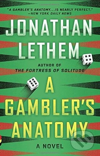 Kniha: A Gambler's Anatomy (Jonathan Lethem). Vintage, 2017 Kniha: A Gambler's Anatomy (Jonathan Lethem). Vintage, 2017