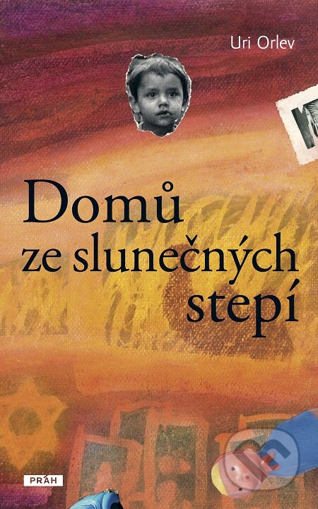 E-kniha: Domů ze slunečných stepí (Uri Orlev). Práh, 2017 E-kniha: Domů ze slunečných stepí (Uri Orlev). Práh, 2017