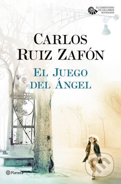 Kniha: El Juego Del Ángel (Carlos Ruiz Zafón). Planeta, 2016 Kniha: El Juego Del Ángel (Carlos Ruiz Zafón). Planeta, 2016
