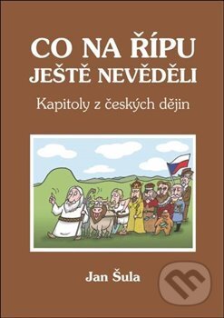 Kniha: Co na Řípu ještě nevěděli (Jan Šula). Oftis, 2017 Kniha: Co na Řípu ještě nevěděli (Jan Šula). Oftis, 2017