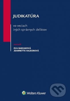 Kniha: Judikatúra vo veciach iných správnych deliktov (Eva Babiaková a Jeannette Hajdinová). Wolters Kluwer, 2017 Kniha: Judikatúra vo veciach iných správnych deliktov (Eva Babiaková a Jeannette Hajdinová). Wolters Kluwer, 2017