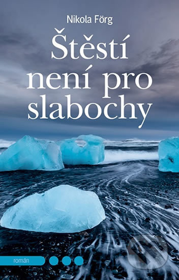 Kniha: Štěstí není pro slabochy (Nikola Förg). Joel, 2017 Kniha: Štěstí není pro slabochy (Nikola Förg). Joel, 2017
