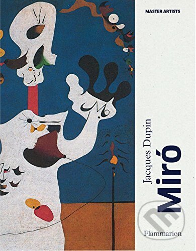 Kniha: Miró (Jacques Dupin). Flammarion, 2017 Kniha: Miró (Jacques Dupin). Flammarion, 2017