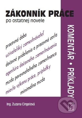 Kniha: Zákonník práce po ostatnej novele (Poradca s.r.o.). Poradca s.r.o., 2017 Kniha: Zákonník práce po ostatnej novele (Poradca s.r.o.). Poradca s.r.o., 2017