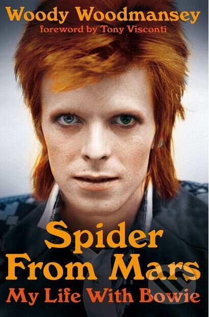 Kniha: Spider from Mars (Woody Woodmansey). Pan Macmillan, 2017 Kniha: Spider from Mars (Woody Woodmansey). Pan Macmillan, 2017