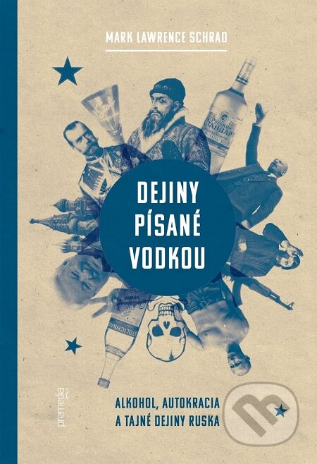 E-kniha: Dejiny písané vodkou (Mark Lawrence Schrad). Premedia, 2017 E-kniha: Dejiny písané vodkou (Mark Lawrence Schrad). Premedia, 2017