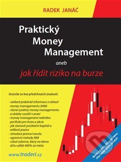 Kniha: Praktický Money Management (Radek Janáč). traderi.cz, 2017 Kniha: Praktický Money Management (Radek Janáč). traderi.cz, 2017
