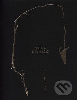 Bestiář - Musa, Nadace uměleckých sbírek, 2017