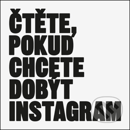 Kniha: Čtěte, pokud chcete dobýt Instagram (Autorský kolektív). Zoner Press, 2017 Kniha: Čtěte, pokud chcete dobýt Instagram (Autorský kolektív). Zoner Press, 2017