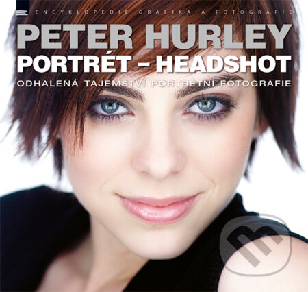 Kniha: Portrét Headshot (Peter Hurley). Zoner Press, 2017 Kniha: Portrét Headshot (Peter Hurley). Zoner Press, 2017