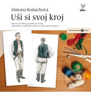 Kniha: Uši si svoj kroj - mužský (Simona Kožuchová). Úľuv, 2017 Kniha: Uši si svoj kroj - mužský (Simona Kožuchová). Úľuv, 2017
