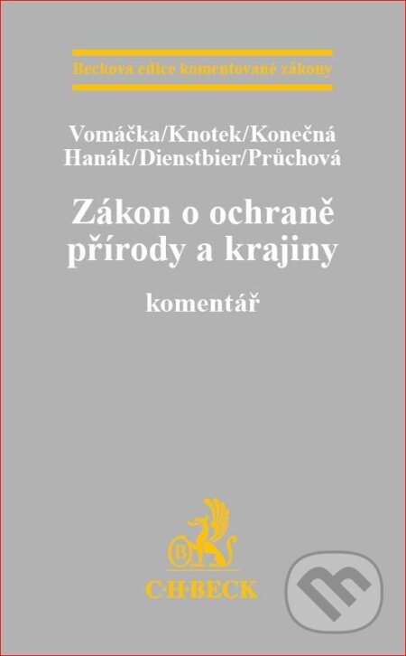 Kniha: Zákon o ochraně přírody a krajiny (Autorský kolektív). C. H. Beck, 2017 Kniha: Zákon o ochraně přírody a krajiny (Autorský kolektív). C. H. Beck, 2017