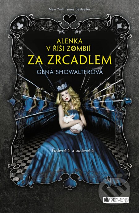 Kniha: Alenka v říši zombií: Za zrcadlem (Gena Showalter). Nakladatelství Fragment, 2018 Kniha: Alenka v říši zombií: Za zrcadlem (Gena Showalter). Nakladatelství Fragment, 2018