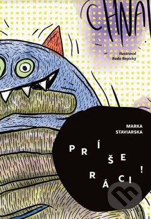 Kniha: Príšeráci! (Marka Staviarska). Mária Staviarska, 2017 Kniha: Príšeráci! (Marka Staviarska). Mária Staviarska, 2017