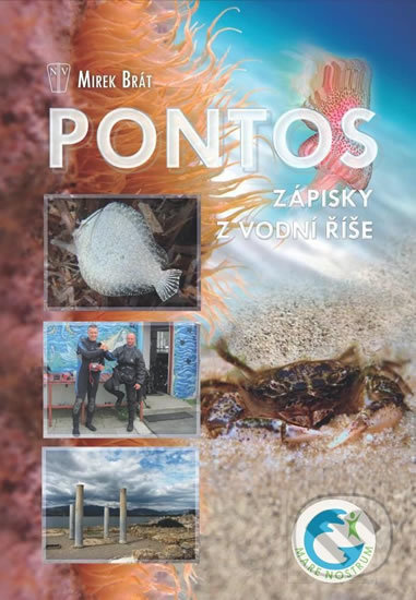 Kniha: Pontos - Zápisky z vodní říše (Mirek Brát). Naše vojsko CZ, 2017 Kniha: Pontos - Zápisky z vodní říše (Mirek Brát). Naše vojsko CZ, 2017