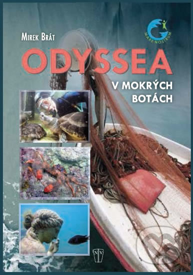 Kniha: Odyssea - V mokrých botách (Mirek Brát). Naše vojsko CZ, 2014 Kniha: Odyssea - V mokrých botách (Mirek Brát). Naše vojsko CZ, 2014