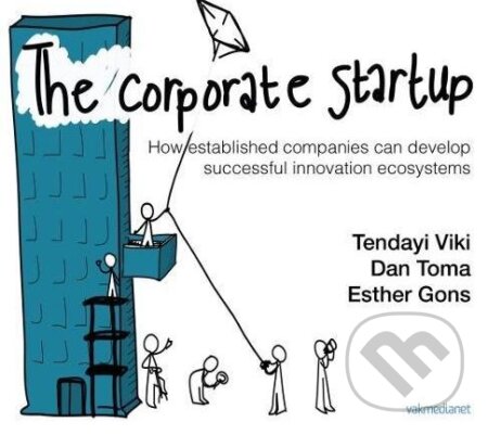 Kniha: The Corporate Startup (Tendayi Viki). , 2017 Kniha: The Corporate Startup (Tendayi Viki). , 2017