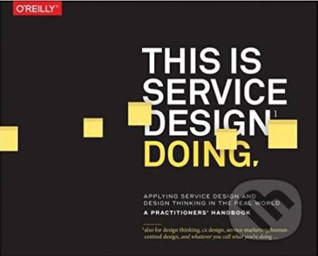 Kniha: This Is Service Design Doing (Marc Stickdorn), 2018 Kniha: This Is Service Design Doing (Marc Stickdorn), 2018
