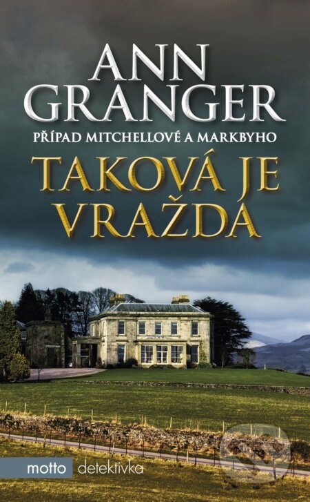 Kniha: Taková je vražda (Ann Granger). Motto, 2018 Kniha: Taková je vražda (Ann Granger). Motto, 2018