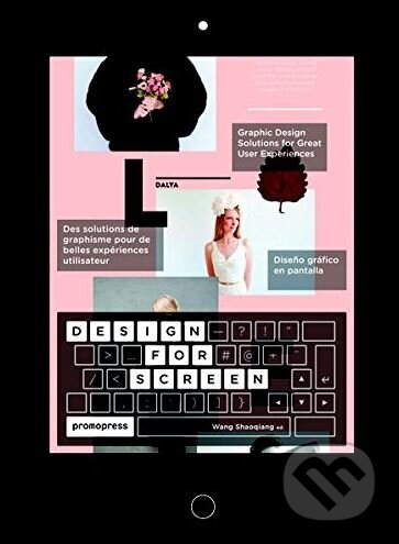 Kniha: Design for Screen (Promopress). Promopress, 2017 Kniha: Design for Screen (Promopress). Promopress, 2017