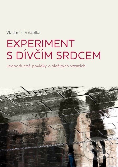 Kniha: Experiment s dívčím srdcem (Vladimír Poštulka). XYZ, 2018 Kniha: Experiment s dívčím srdcem (Vladimír Poštulka). XYZ, 2018