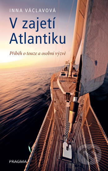 Kniha: V zajetí Atlantiku (Inna Václavová). Pragma, 2017 Kniha: V zajetí Atlantiku (Inna Václavová). Pragma, 2017