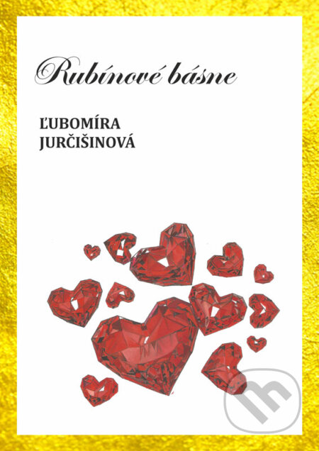 E-kniha: Rubínové básne (Ľubomíra Jurčišinová). Ľubomíra Jurčišinová E-kniha: Rubínové básne (Ľubomíra Jurčišinová). Ľubomíra Jurčišinová