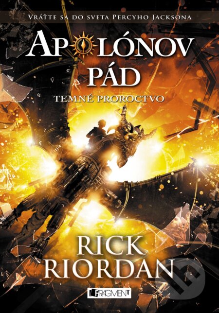 Kniha: Apolónov pád: Temné proroctvo (Rick Riordan). Fragment, 2018 Kniha: Apolónov pád: Temné proroctvo (Rick Riordan). Fragment, 2018