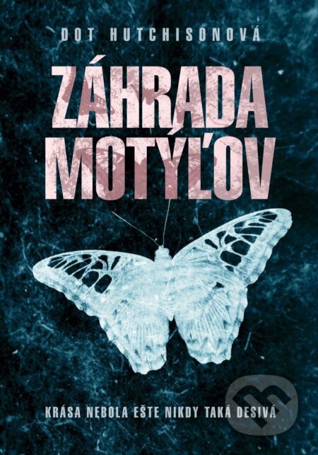 Kniha: Záhrada motýľov (Dot Hutchison), 2018 Kniha: Záhrada motýľov (Dot Hutchison), 2018
