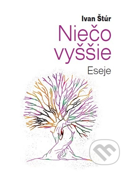 Kniha: Niečo vyššie (Ivan Štúr). Millerka, 2017 Kniha: Niečo vyššie (Ivan Štúr). Millerka, 2017
