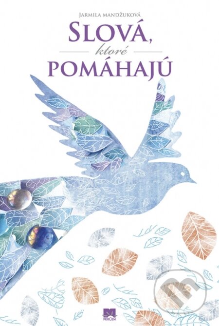 Kniha: Slová, ktoré pomáhajú (Jarmila Mandžuková). Príroda, 2018 Kniha: Slová, ktoré pomáhajú (Jarmila Mandžuková). Príroda, 2018