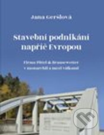 Kniha: Stavební podnikání napříč Evropou (Jana Geršlová). Professional Publishing, 2017 Kniha: Stavební podnikání napříč Evropou (Jana Geršlová). Professional Publishing, 2017