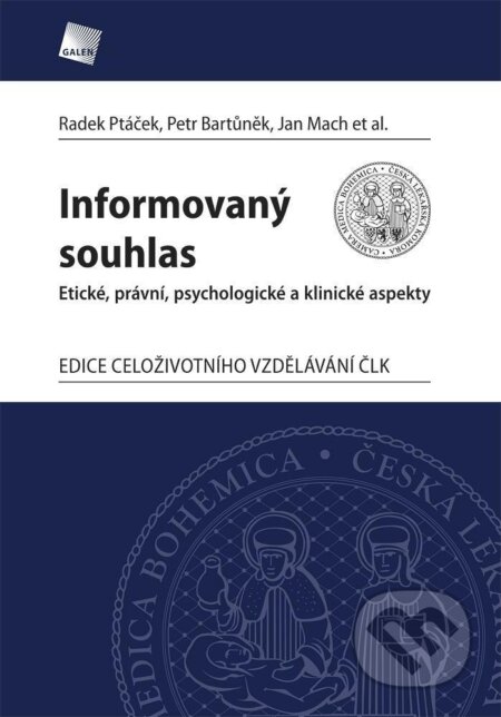 Kniha: Informovaný souhlas (Petr Bartůněk). Galén, 2017 Kniha: Informovaný souhlas (Petr Bartůněk). Galén, 2017