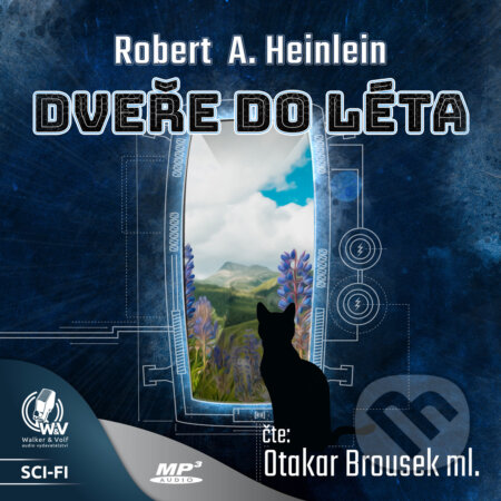 Audiokniha: Dveře do léta (Robert A. Heinlein). Walker & Volf - audio vydavatelství, 2017 Audiokniha: Dveře do léta (Robert A. Heinlein). Walker & Volf - audio vydavatelství, 2017