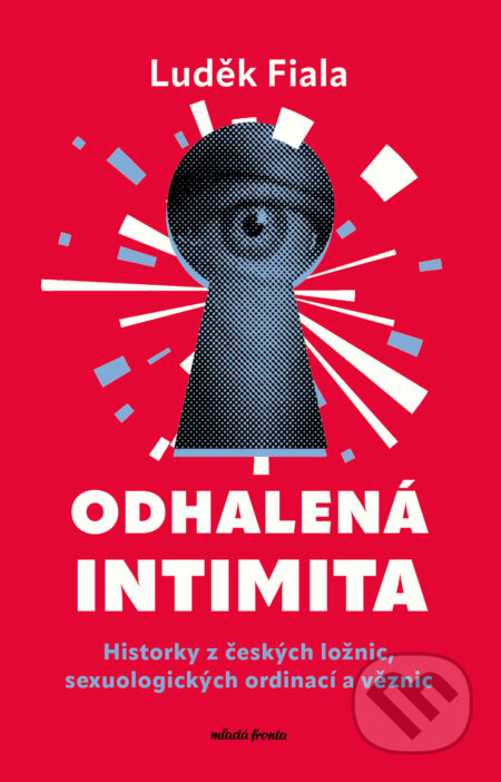E-kniha: Odhalená intimita (Luděk Fiala). Mladá fronta, 2025 E-kniha: Odhalená intimita (Luděk Fiala). Mladá fronta, 2025