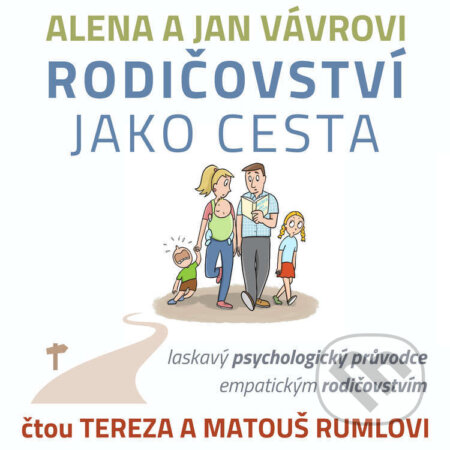 Audiokniha: Rodičovství jako cesta (Alena Vávrová a Jan Vávra). Onesto App s.r.o. a Jan Vávra, 2025 Audiokniha: Rodičovství jako cesta (Alena Vávrová a Jan Vávra). Onesto App s.r.o. a Jan Vávra, 2025