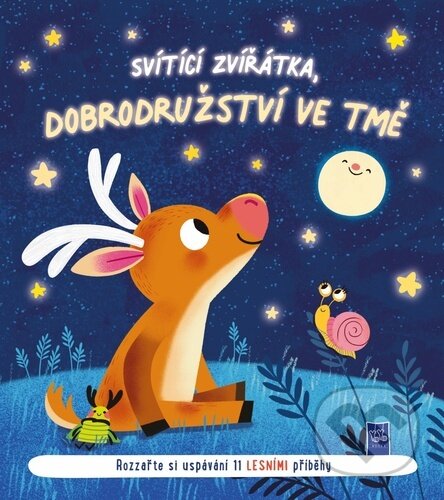 Kniha: Svítící zvířátka, dobrodružství ve tmě: Lesní příběhy (YoYo Books). YoYo Books, 2025 Kniha: Svítící zvířátka, dobrodružství ve tmě: Lesní příběhy (YoYo Books). YoYo Books, 2025