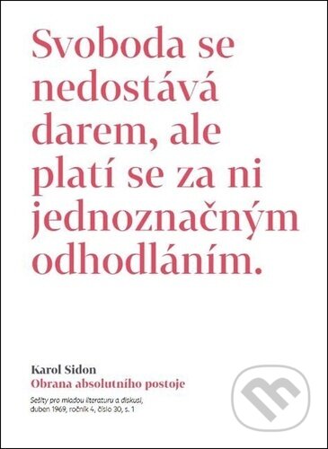 Kniha: Obrana absolutního postoje (Karol Sidon). Akropolis, 2025 Kniha: Obrana absolutního postoje (Karol Sidon). Akropolis, 2025