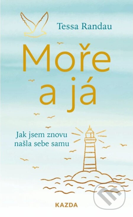 Kniha: Moře a já (Tessa Randau). Nakladatelství KAZDA, 2025 Kniha: Moře a já (Tessa Randau). Nakladatelství KAZDA, 2025