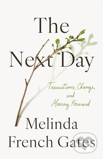 Kniha: The Next Day (Melinda French Gates). Pan Macmillan, 2025 Kniha: The Next Day (Melinda French Gates). Pan Macmillan, 2025