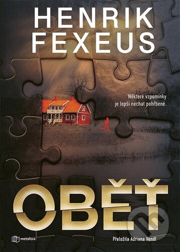 Kniha: Oběť (Henrik Fexeus). Metafora, 2025 Kniha: Oběť (Henrik Fexeus). Metafora, 2025