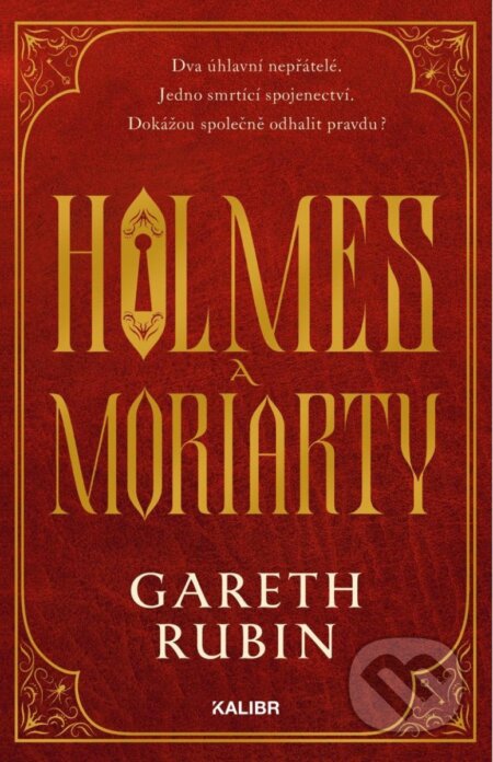 Kniha: Holmes a Moriarty (Gareth Rubin). Kalibr, 2025 Kniha: Holmes a Moriarty (Gareth Rubin). Kalibr, 2025