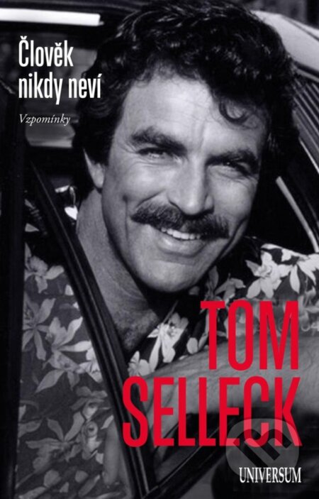 Kniha: Člověk nikdy neví (Tom Selleck). Universum, 2025 Kniha: Člověk nikdy neví (Tom Selleck). Universum, 2025