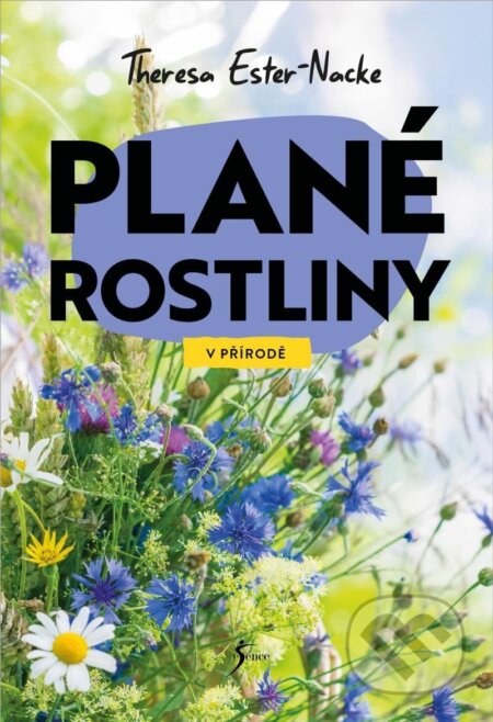 Kniha: Plané rostliny (Theresa Ester-Nacke). Universum, 2025 Kniha: Plané rostliny (Theresa Ester-Nacke). Universum, 2025