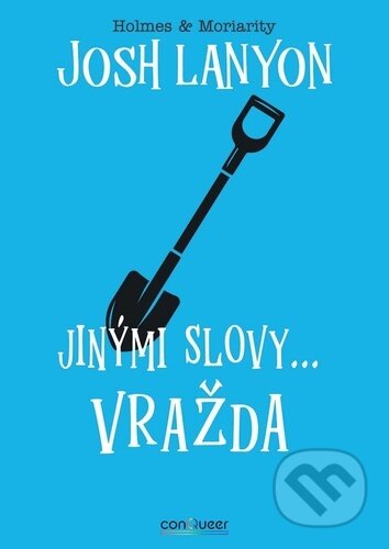 Kniha: Jinými slovy... vražda (Josh Lanyon). conQueer, 2025 Kniha: Jinými slovy... vražda (Josh Lanyon). conQueer, 2025