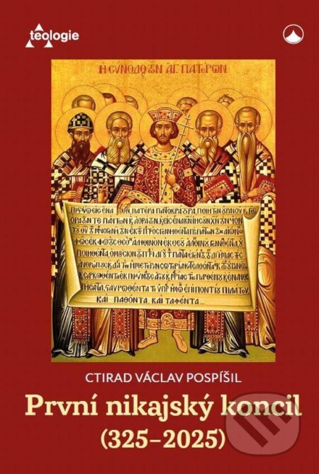 Kniha: První nikajský koncil (325-2025) : historie, teologie a přetrvávající význam (Ctirad Václav Pospíšil). Karmelitánské nakladatelství, 2025 Kniha: První nikajský koncil (325-2025) : historie, teologie a přetrvávající význam (Ctirad Václav Pospíšil). Karmelitánské nakladatelství, 2025