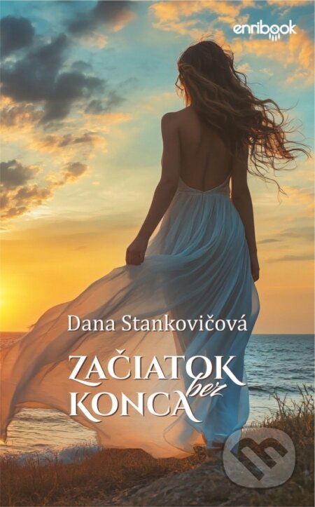 Kniha: Začiatok bez konca (Dana Stankovičová). Enribook, 2025 Kniha: Začiatok bez konca (Dana Stankovičová). Enribook, 2025